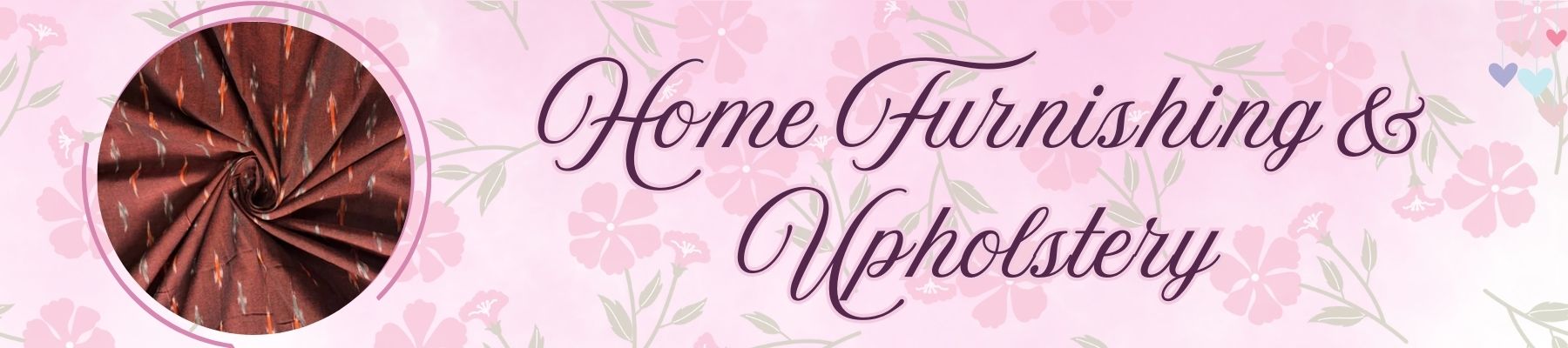 Home Furnishing & Upholstery